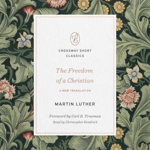 The Freedom of a Christian by Martin Luther, Carl R. Trueman - foreword episode artwork