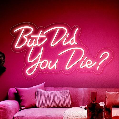 Image of But Did You Die Neon Led Sign, Pink Neon Signs for Wall Decor, Letter Neon Lights with USB Powered for Room Decor, Bedroom, Office, Gym, Livingroom