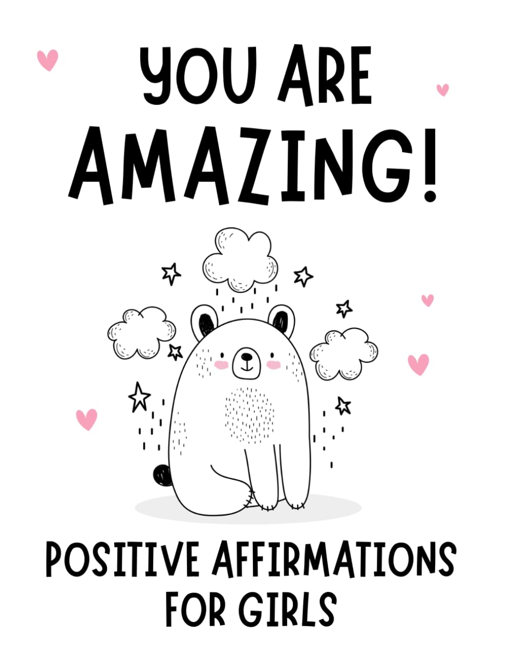 You Are Amazing!: Positive Affirmations for Girls