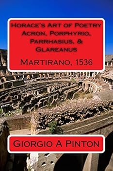 Paperback Horace's Art of Poetry, 1536: Acron, Porphyrio, Parrhasius,& Glareanus Book