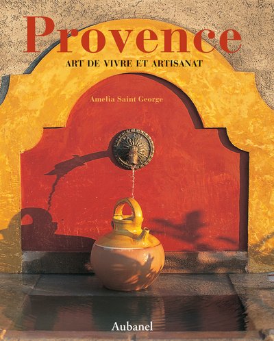 Télécharger Provence Art de vivre et artisanat Gratuit