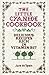 The Little Cyanide Cookbook: Delicious Recipes Rich in Vitamin B17