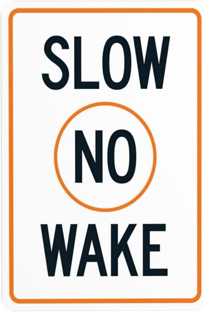 Slow No Wake Warning Signs Marina Security Metal Signs For Outdoor Indoor Road Yard Garage Home Business Street Wall Safety Caution Decor Gift For Women Men 8x12 Inch