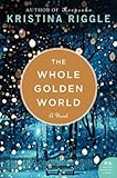 The Whole Golden World: A Powerful Novel About Three Women, Marriage, and Justice