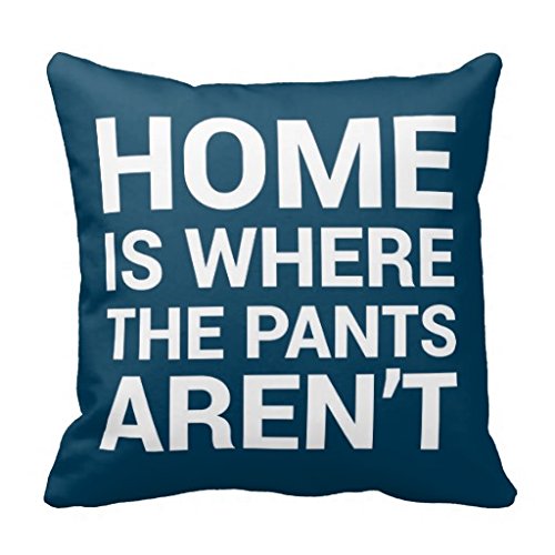 Home Is Where the Pants Aren't Funny Navy pillow case 1616