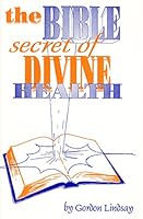 The Bible Secret of Divine Health 0899850235 Book Cover