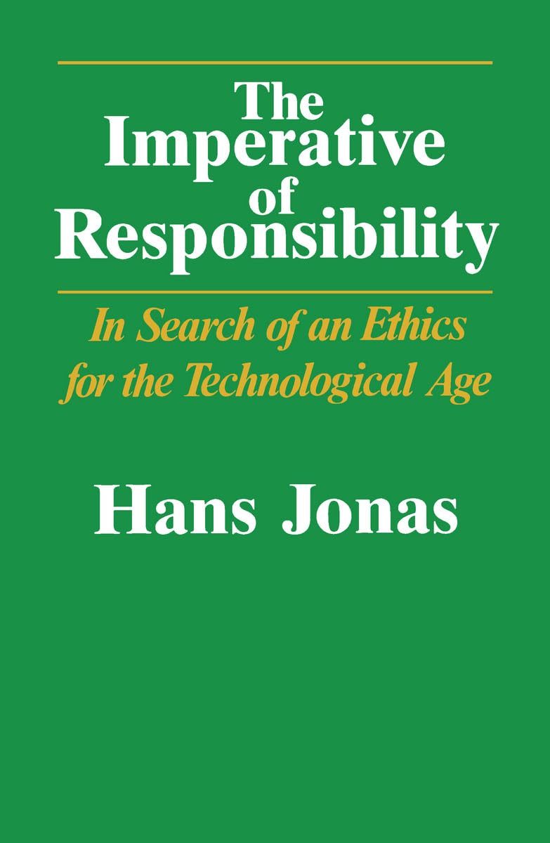 The Imperative of Responsibility: In Search of an Ethics for the Technological Age (Emersion: Emergent Village resources for communities of faith)