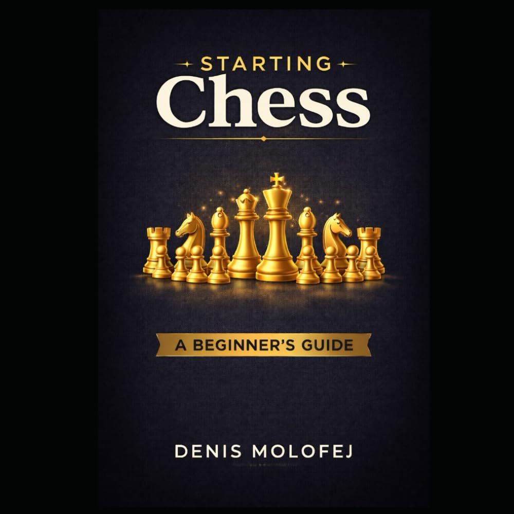 Starting Chess: A Beginner's Guide