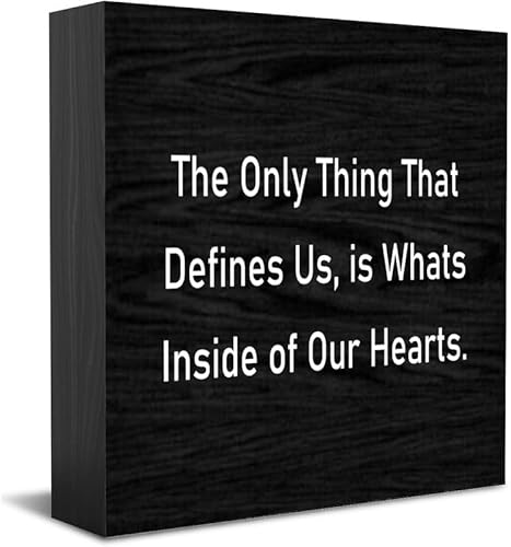 The Only Thing That Defines Us Is What‘S Inside Of