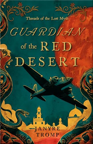 Guardian of the Red Desert: A Myth-Infused WWII Thriller of Espionage, Desert Secrets, and a Choice Worthy of Casablanca (Threads of the Lost Myth)