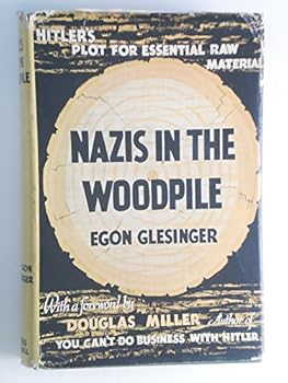 Hardcover Nazis in the woodpile: Hitler's plot for essential raw material Book