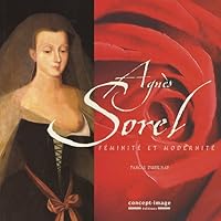 Agnès Sorel: Féminité Et Modernité 2914642024 Book Cover
