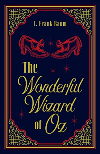 The Wonderful Wizard of Oz L. Frank Baum Classic Novel (Classic Movie, Timeless Masterpiece, Essenti The Wonderful Wizard of Oz L. Frank Baum Classic Novel (Classic Movie, Timeless Masterpiece, Essenti