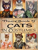 Ephemera The Picture Book of Cats in Costumes Vintage: Original Design Collection To Cut Out & Collage For Junk Journals And Scrapbooks B0BW2X912M Book Cover