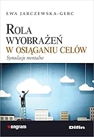 Rola wyobrazen w osiaganiu celow 8379308344 Book Cover