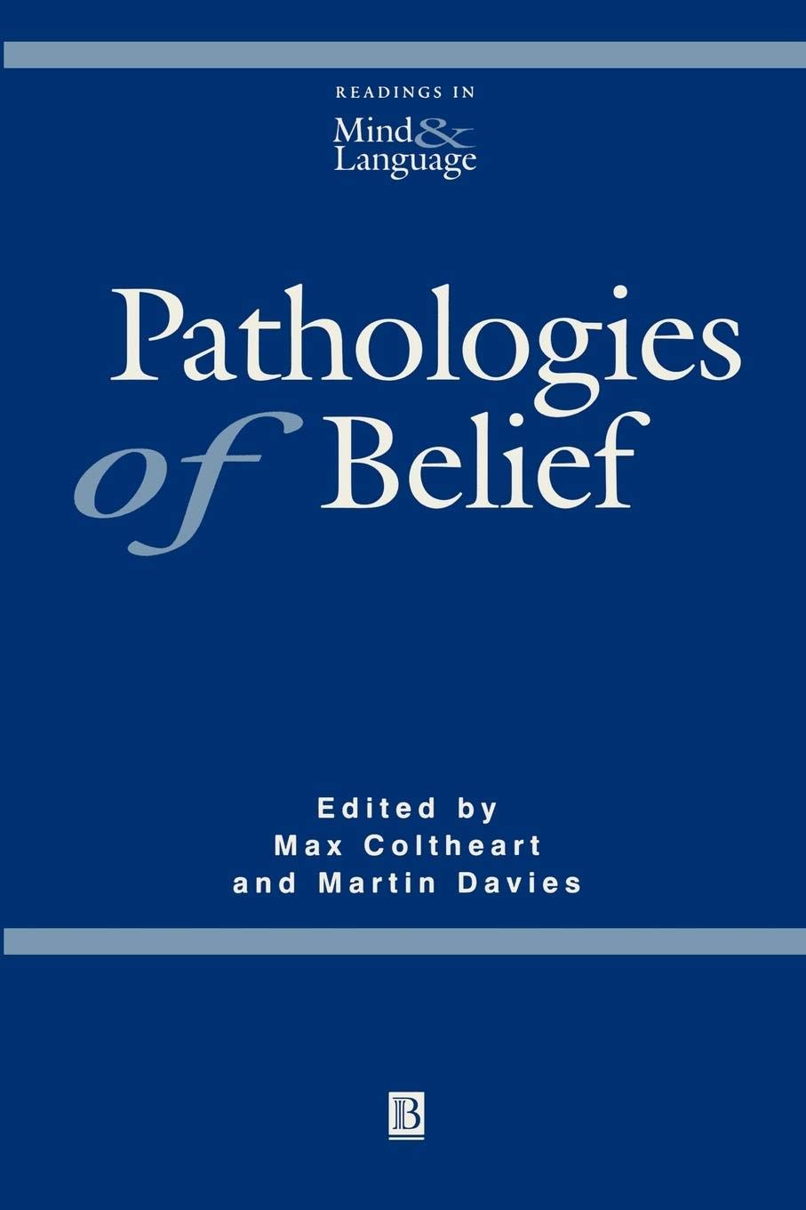 Pathologies of Belief by Max Coltheart, Martin Davies - 9780631221364