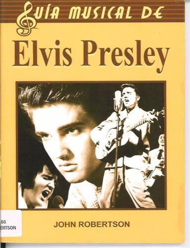 Elvis Presley The Complete Guide to the Music avec analyses détaillées
