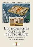  Ein römisches Kastell in Deutschland
