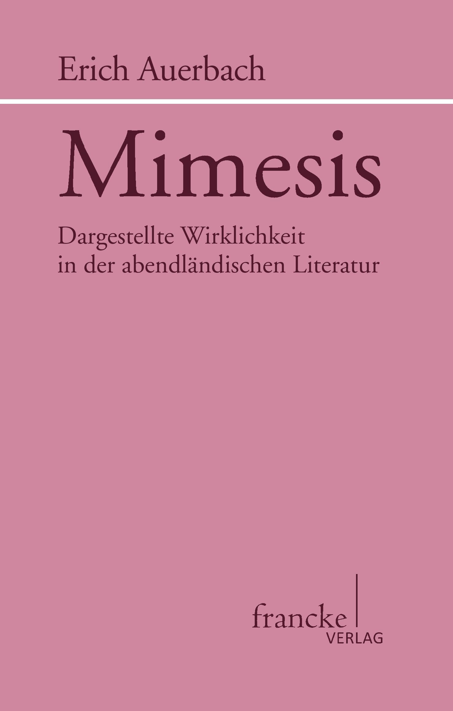 Mimesis: Dargestellte Wirklichkeit in der abendländischen Literatur