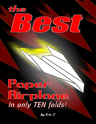The Best Paper Airplane: In Only Ten Folds!