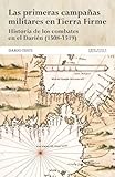 campanas militares de simon bolivar  Las primeras campañas militares en Tierra Firme: Historia de los combates en el Darién (1508-1519): 7 (Guerra medieval ibérica)