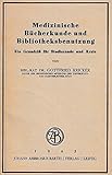 Medizinische Bücherkunde und Bibliotheksbenutzung.