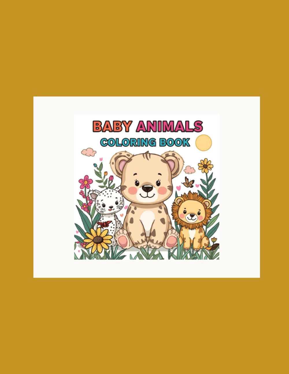 Baby Animals Coloring Book for Kids: Fun and Easy Coloring Pages for Kids