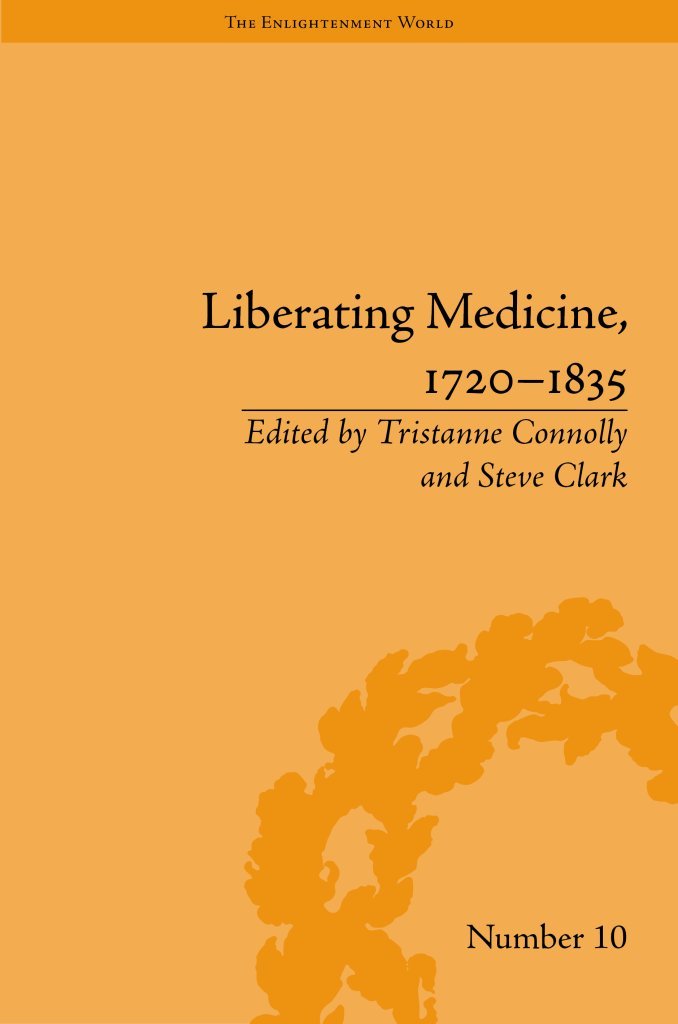 Liberating Medicine, 1720-1835 (The Enlightenment World)