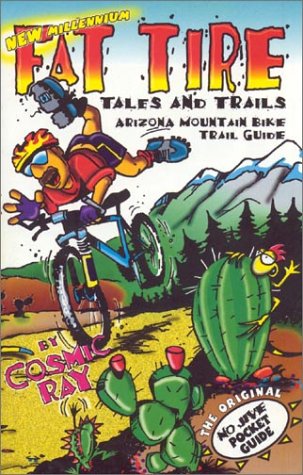 Fat Tire Tales & Trails: Arizona Mountain Bike Trail Guide