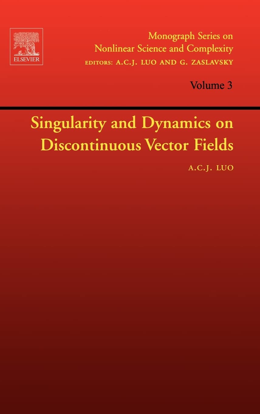 Singularity and Dynamics on Discontinuous Vector Fields (Volume 3) (Monograph Series on Nonlinear Science and Complexity, Volume 3)