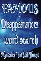 Famous Disappearances Word Search: Escape into the Unknown: A Word Search of History's Most Puzzling Vanishings! B0F62DPWMC Book Cover