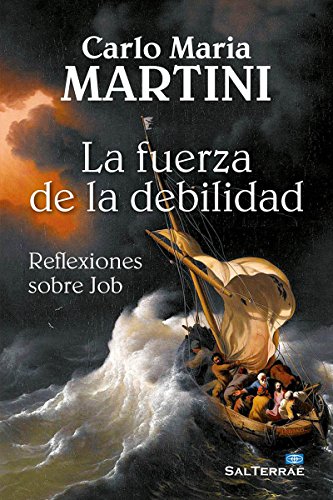 LA FUERZA DE LA DEBILIDAD. Reflexiones sobre Job (El Pozo de Siquem nº 330)
