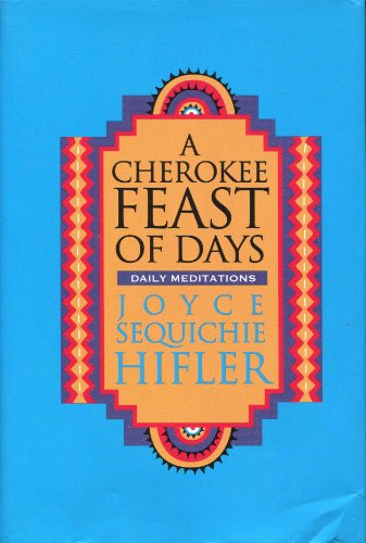 A Cherokee Feast of Days: Daily Meditations B00F2ZUPB2 Book Cover