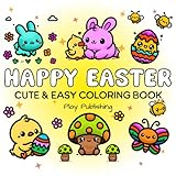 Happy Easter Cute and Easy Coloring Book: Happy Easter Cute and Easy Coloring Book for Kids and Adults