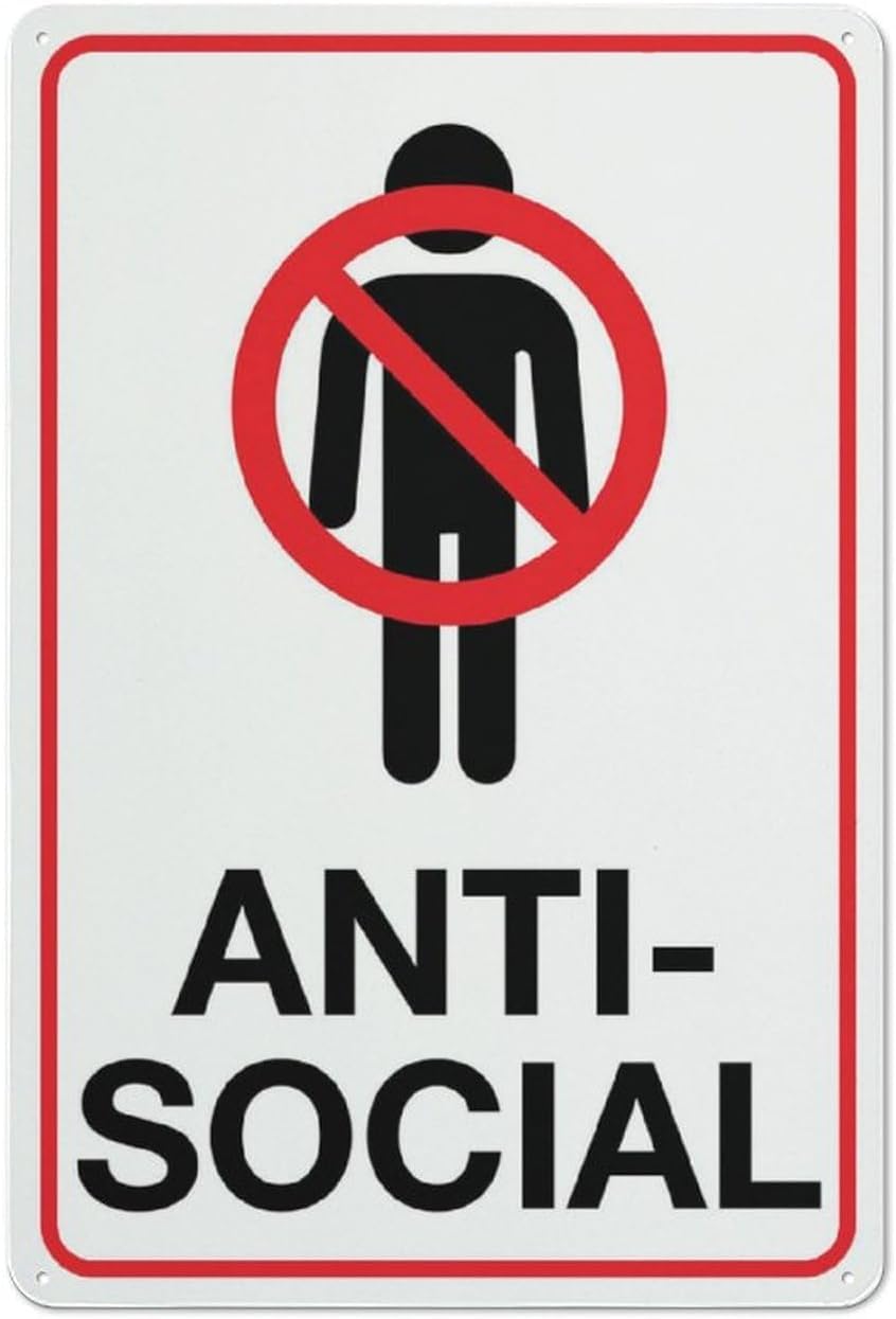 Anti Social Rust Free Aluminum Sign - UV Printed, Weatherproof Decor with Pre-Drilled Holes for Home, Business - 12x8 Inch​