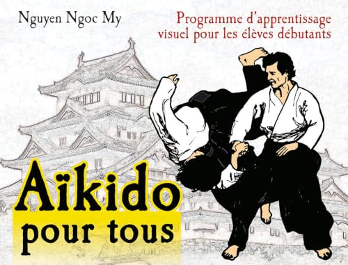 L'aikido pour tous (tome 1): programme d'apprentissage...