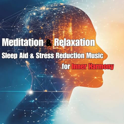 Meditation & Relaxation Sleep Aid & Stress Reduction Music for Inner Harmony
