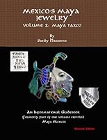 Mexico's Maya Jewelry: Volume 2: Maya Taxco 1530655846 Book Cover