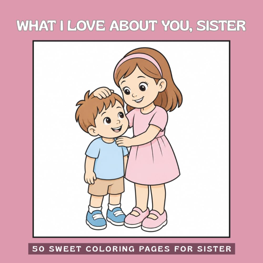 What I Love About You, Sister (What I Love About You Gift Books)