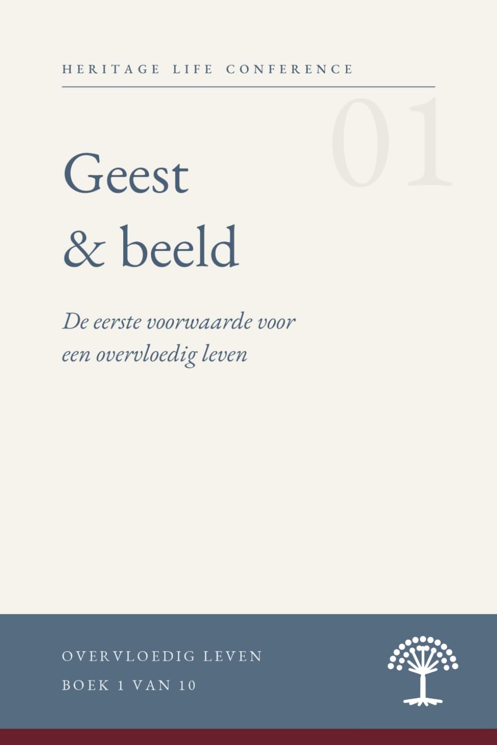 Geest & Beeld: De eerste voorwaarde voor een overvloedig leven (Abundant Life (Overvloedig Leven))