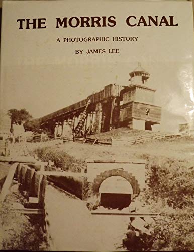 The Morris Canal: A Photographic History [Unknown] B001AHFHXC Book Cover