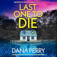 Last One to Die Audiolibro Por Dana Perry arte de portada