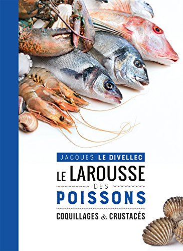Télécharger Le Larousse des poissons, coquillages et crustacés PDF Ebook En Ligne