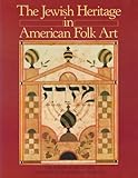 The Jewish heritage in American folk art