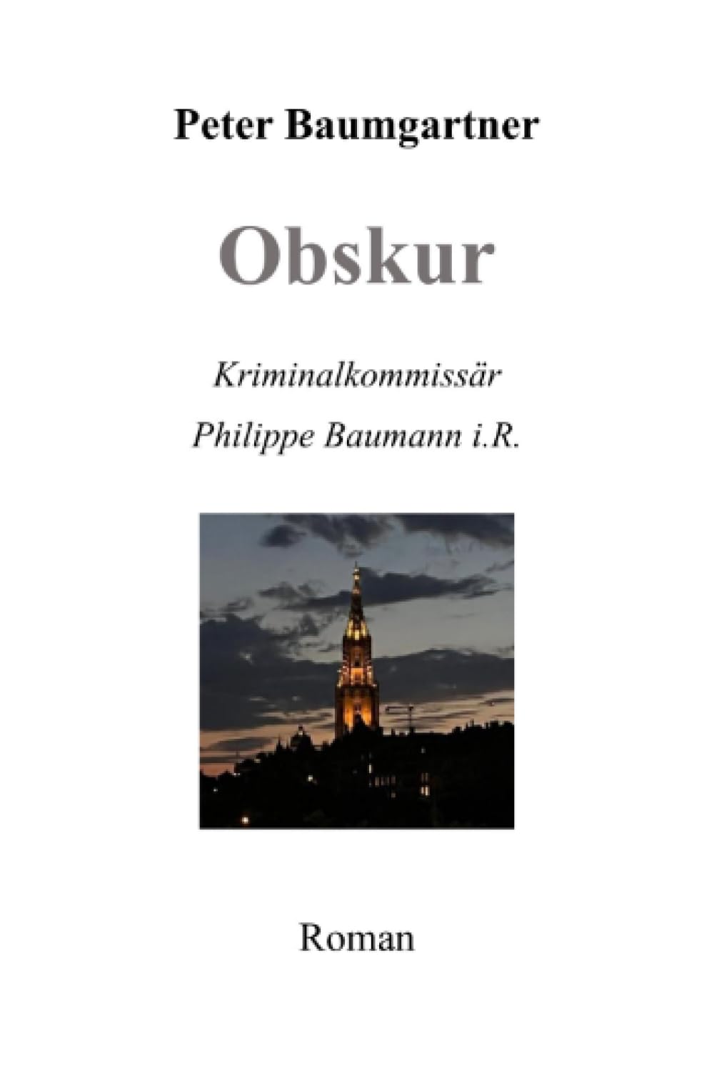Obskur: Kriminalkommissär Philippe Baumann i.R.