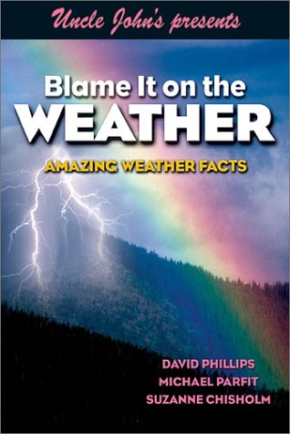 Uncle John's Presents Blame It on the Weather (By: Bathroom Readers' Institute)