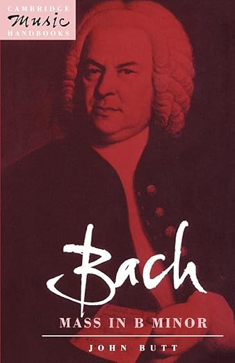 Bach: Mass in B Minor (Cambridge Music Handbooks) (Volume 0)