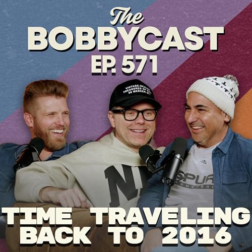 BOBBYCAST - #571 - We Time Travel to 2016 + Top Music and Pop Culture Moments from 10 Years Ago copertina