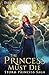 The Princess Must Die (Storm Princess 3: The Princess Must Reign)