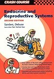 Crash Course: Endocrine and Reproductive Systems (Mosby's Crash Course)
